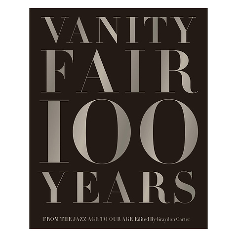 Vanity Fair 100 Years: From the Jazz Age to Our Age (Hardcover) Image 0